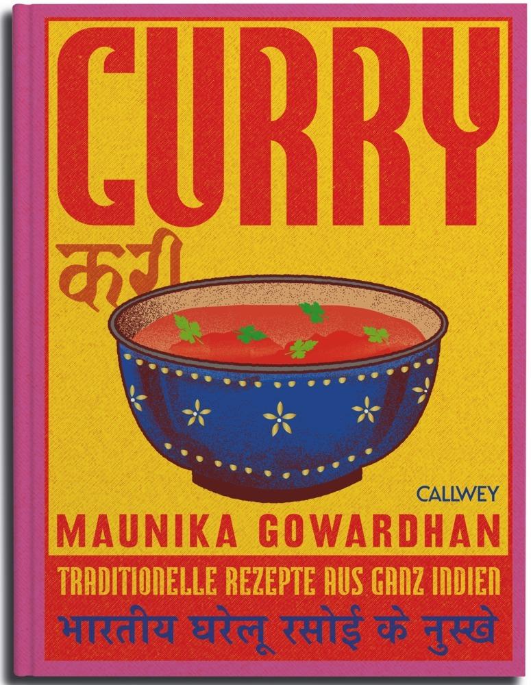 CURRY: Traditionelle Rezepte aus ganz Indien