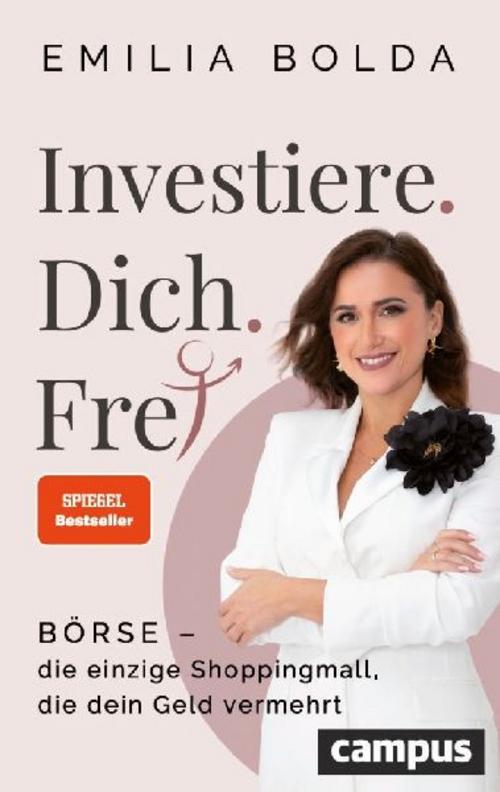 Investiere dich frei!: Börse – die einzige Shoppingmall, die dein Geld vermehrt