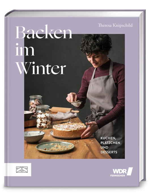 Backen im Winter: Das Backbuch für Plätzchen, Kuchen, Torten & Desserts | Über 80 winterliche und weihnachtliche Backrezepte von Konditormeisterin Theresa Knipschild | WDR Hier und heute