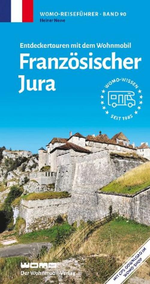 Entdeckertouren mit dem Wohnmobil Französischer Jura (Womo-Reihe, Band 90)