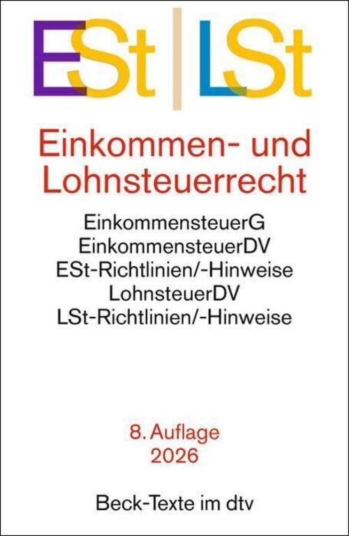 Einkommen- / Lohnsteuerrecht: Einkommensteuergesetz mit Einkommensteuer-Grund- und -Splittingtabelle, Einkommensteuer-Durchführungsverordnung, ... und Lohnsteuer-Hinweise (Beck-Texte im dtv)