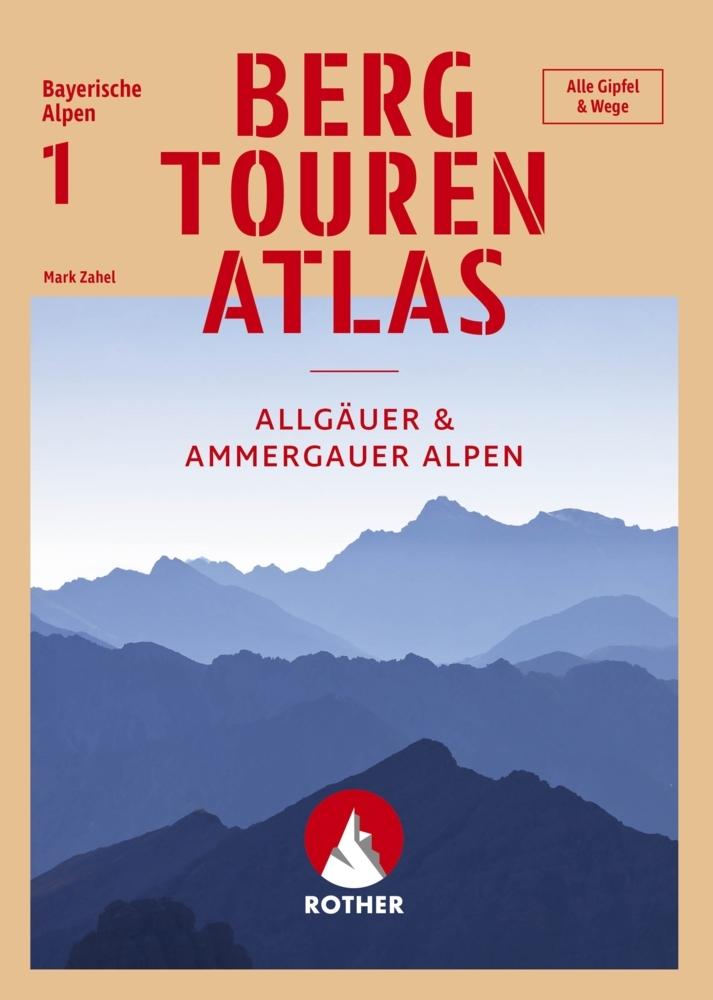 Bergtourenatlas Bayerische Alpen - Band 1: Allgäuer & Ammergauer Alpen