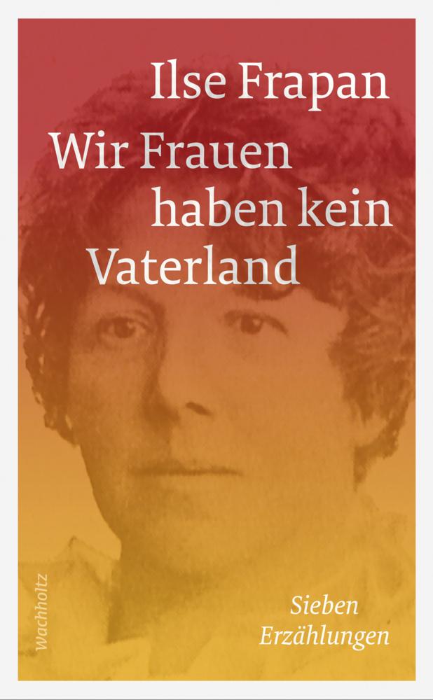Wir Frauen haben kein Vaterland.