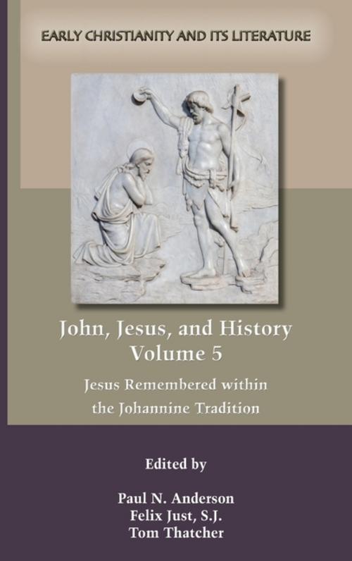 John, Jesus, and History, Volume 5