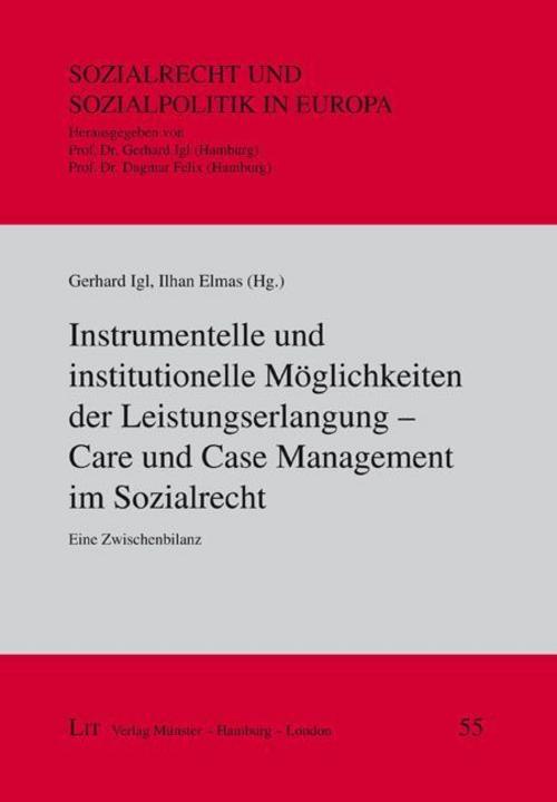 Instrumentelle und institutionelle Möglichkeiten der Leistungserlangung - Care und Case Management im Sozialrecht