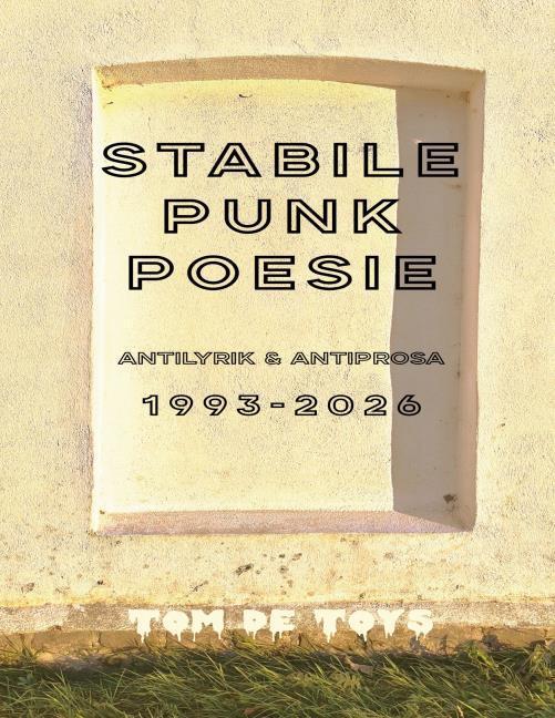 STABILE PUNKPOESIE - Antilyrik & Antiprosa 1993-2026