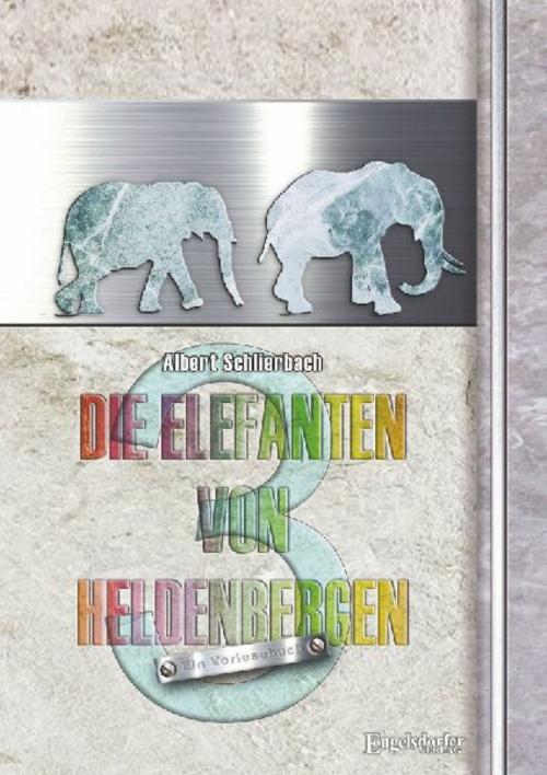 Die Elefanten von Heldenbergen. Band 3
