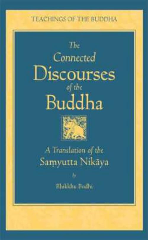 The Connected Discourses of the Buddha
