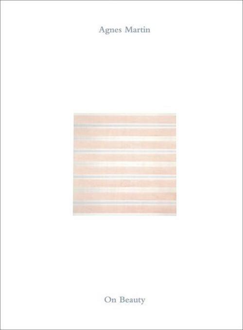 Agnes Martin: On Beauty