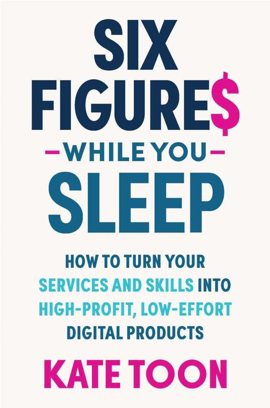 Six Figures While You Sleep