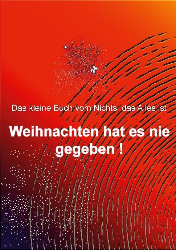 Weihnachten hat es nie gegeben!