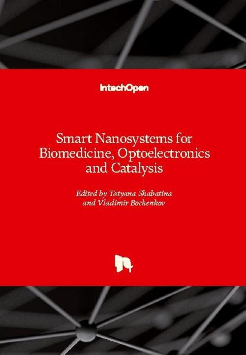 Smart Nanosystems for Biomedicine, Optoelectronics and Catalysis