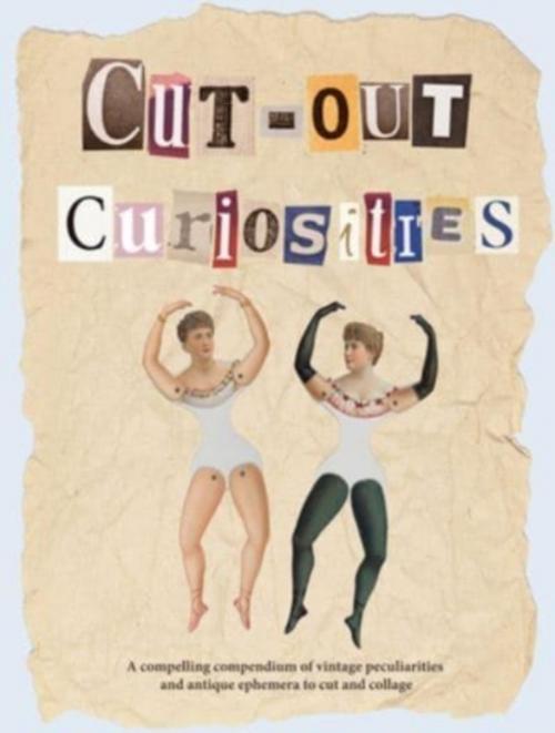 Cut-Out Curiosities: Botanica: A Collage Book