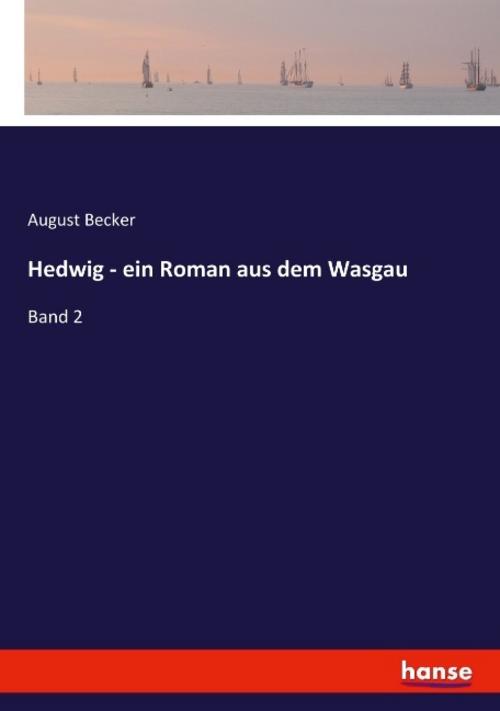 Hedwig - ein Roman aus dem Wasgau