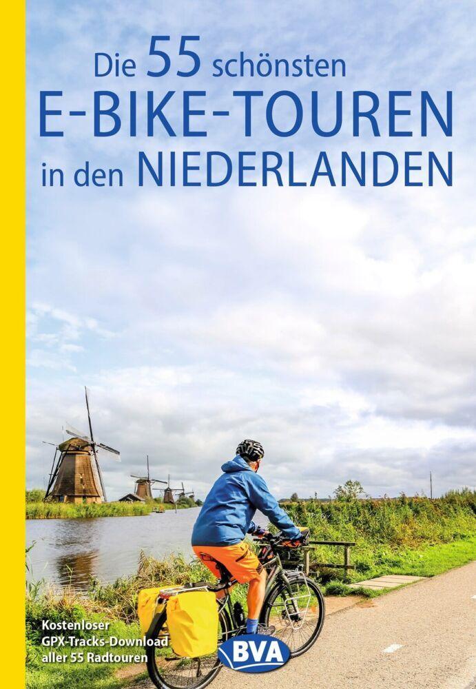 BVA Die 55 schönsten E-Bike-Touren in den Niederlanden