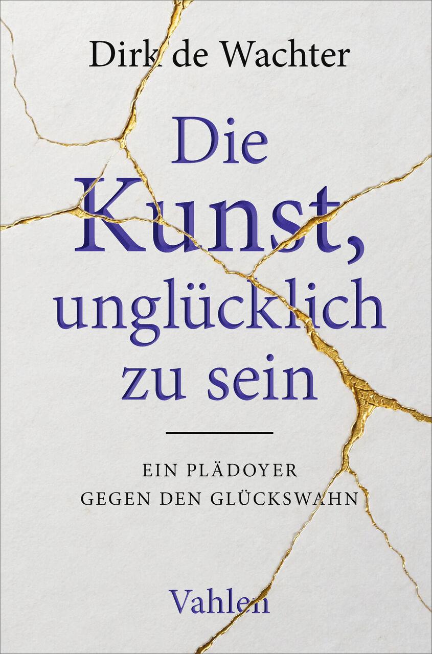 Die Kunst, unglücklich zu sein
