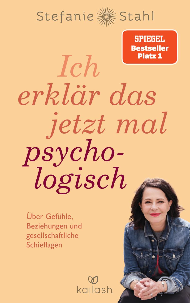 Ich erklär das jetzt mal psychologisch: Über Gefühle, Beziehungen und gesellschaftliche Schieflagen