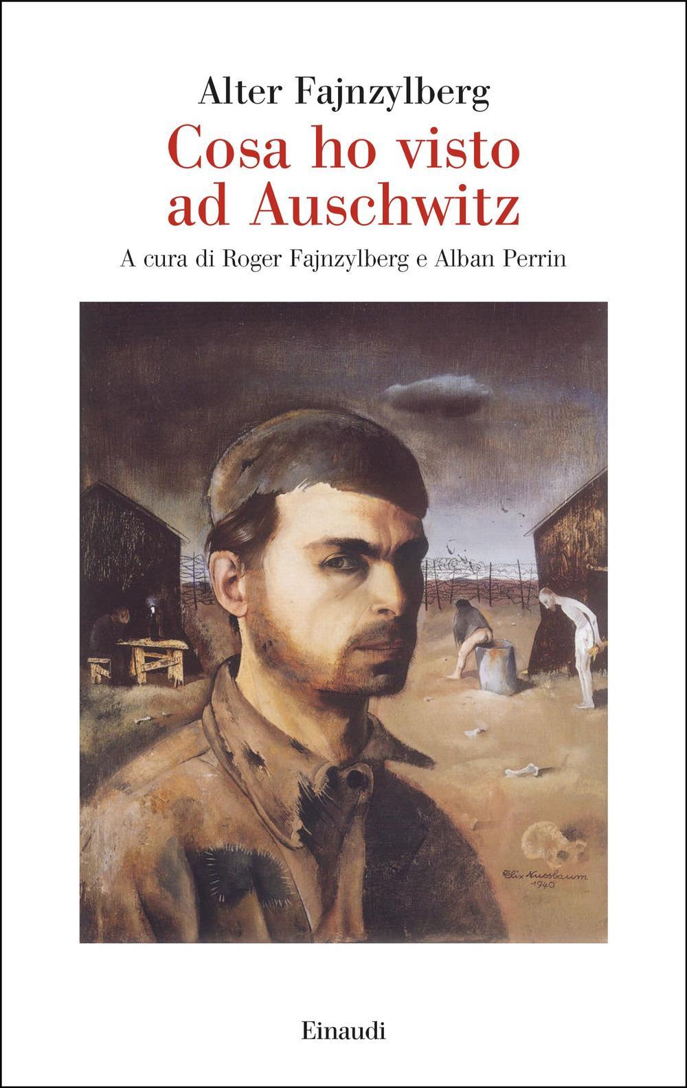 Cosa ho visto ad Auschwitz