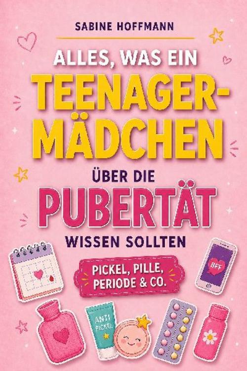 ALLES, WAS EIN TEENAGER-MÄDCHEN ÜBER DIE PUBERTÄT WISSEN SOLLTE