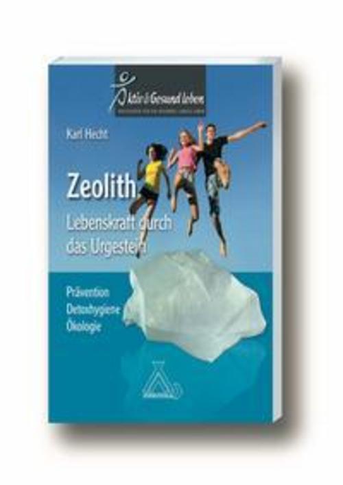 Zeolith - Lebenskraft durch das Urgestein