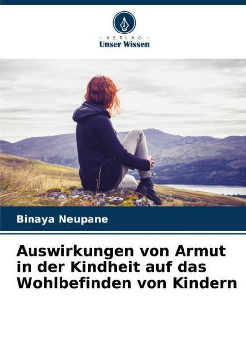 Auswirkungen von Armut in der Kindheit auf das Wohlbefinden von Kindern