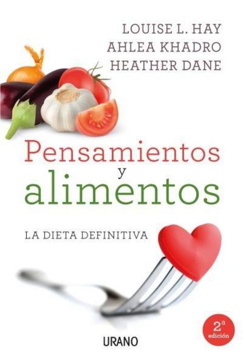 Pensamientos y alimentos : la dieta definitiva