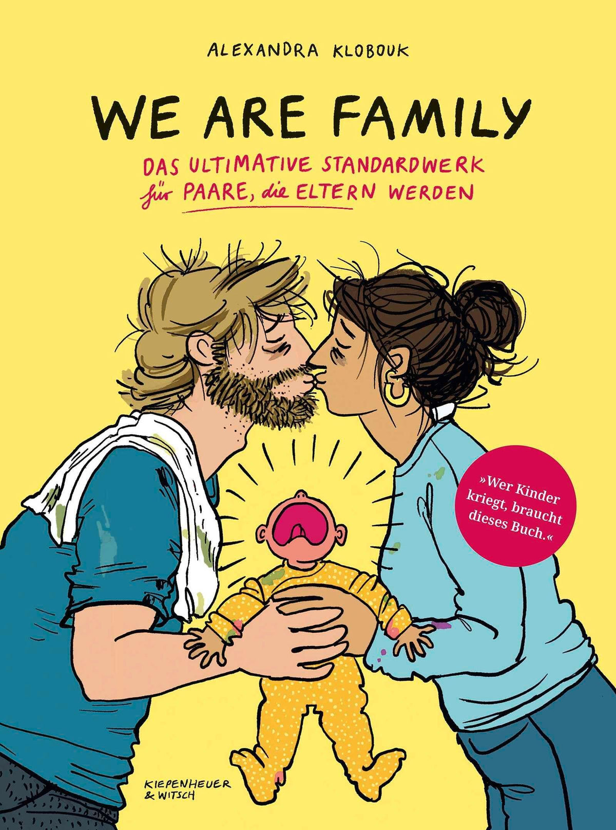We Are Family: Das ultimative Standardwerk für Paare, die Eltern werden | Der illustrierte Ratgeber für junge Eltern am Rande des Nervenzusammenbruchs