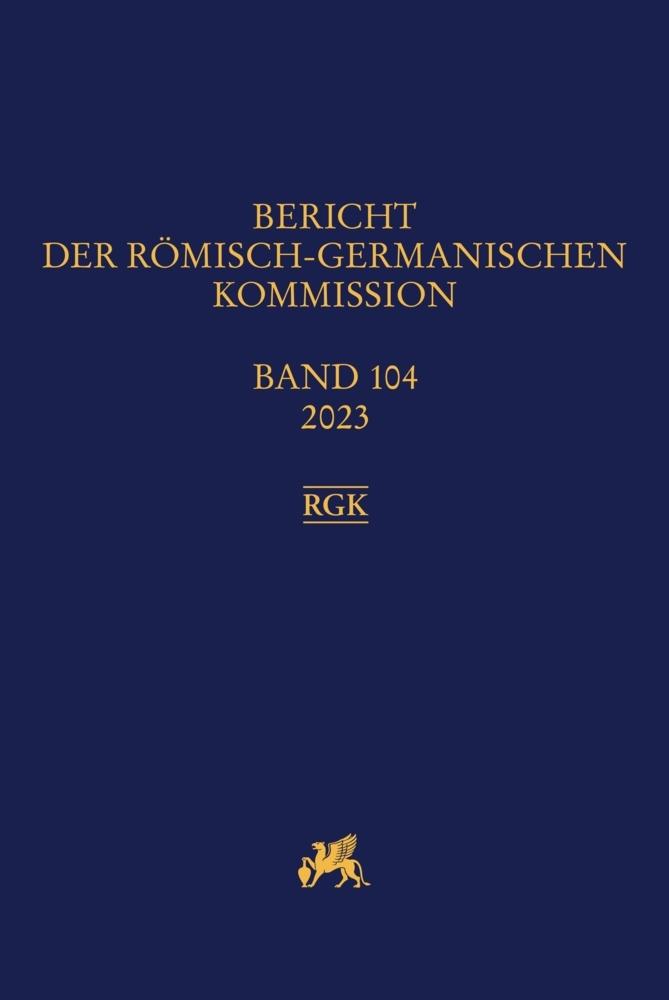 Bericht der Römisch-Germanischen Kommission 104, 2023