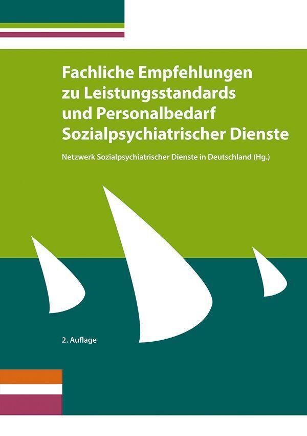 Fachliche Empfehlungen zu Leistungsstandards und Personalbedarf Sozialpsychiatrischer Dienste