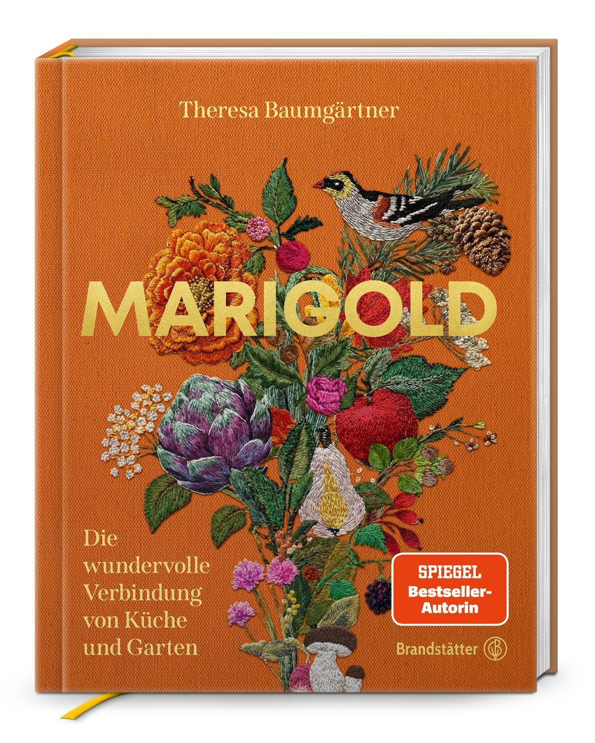 Marigold – Saisonale Küche aus dem Garten: Rezepte mit Kräutern, Gemüse, Äpfeln & Quitten von Theresa Baumgärtner: Die wundervolle Verbindung von Küche und Garten