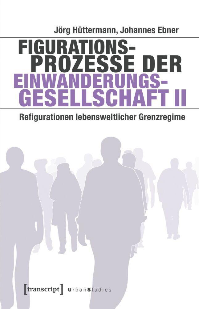 Figurationsprozesse der Einwanderungsgesellschaft II