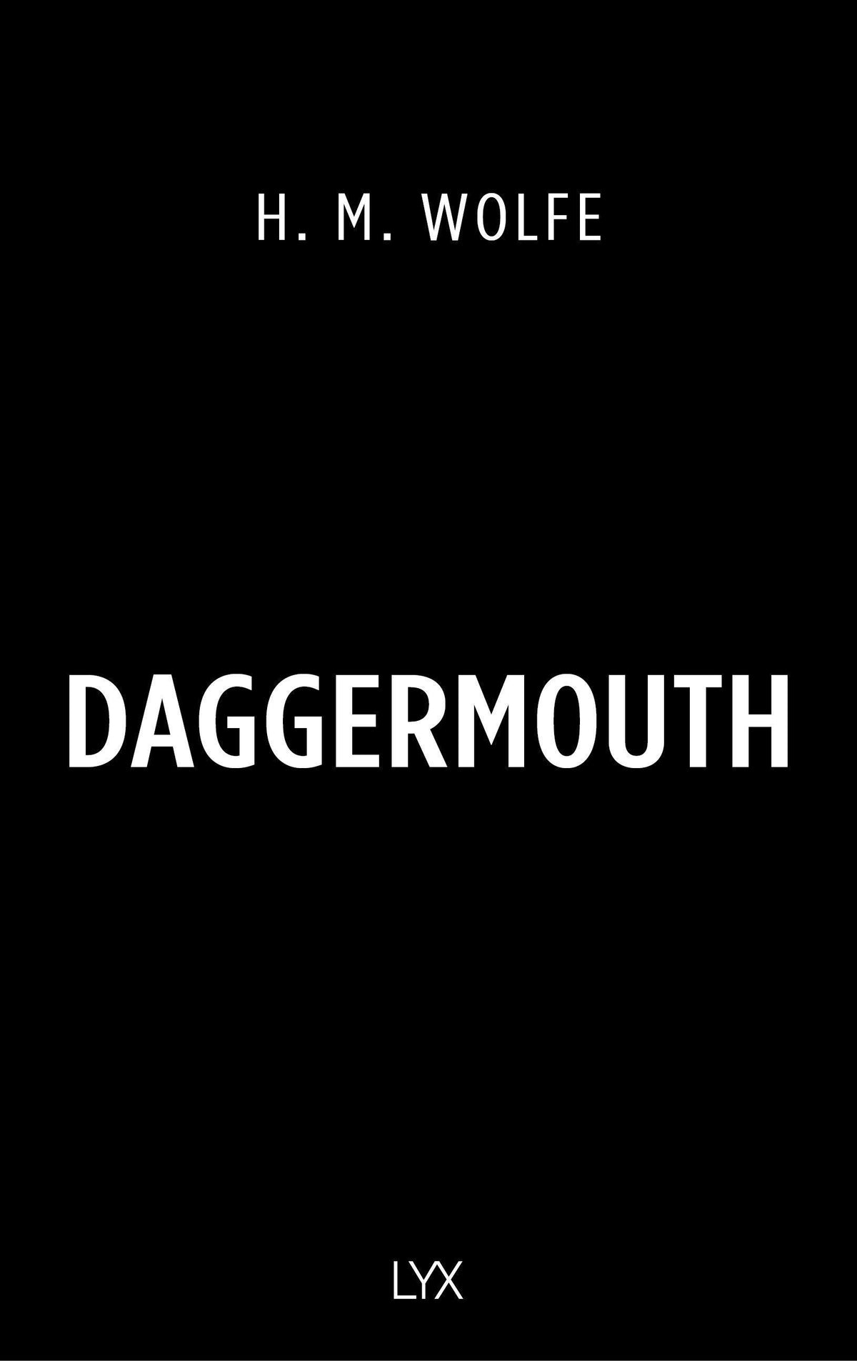 Wolfe, H. M./Daggermouth