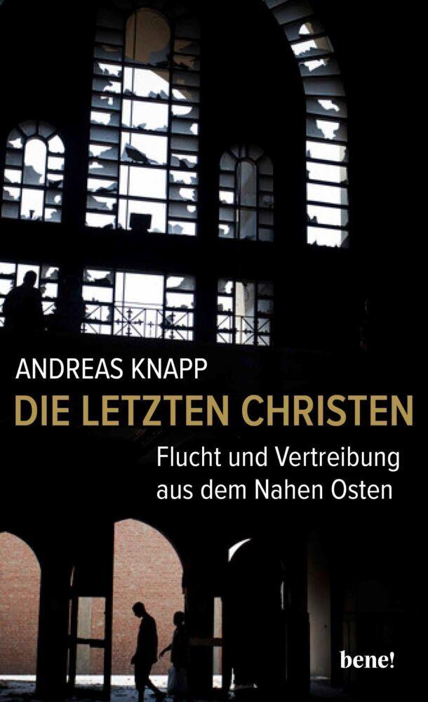 Die letzten Christen: Flucht und Vertreibung aus dem Nahen Osten