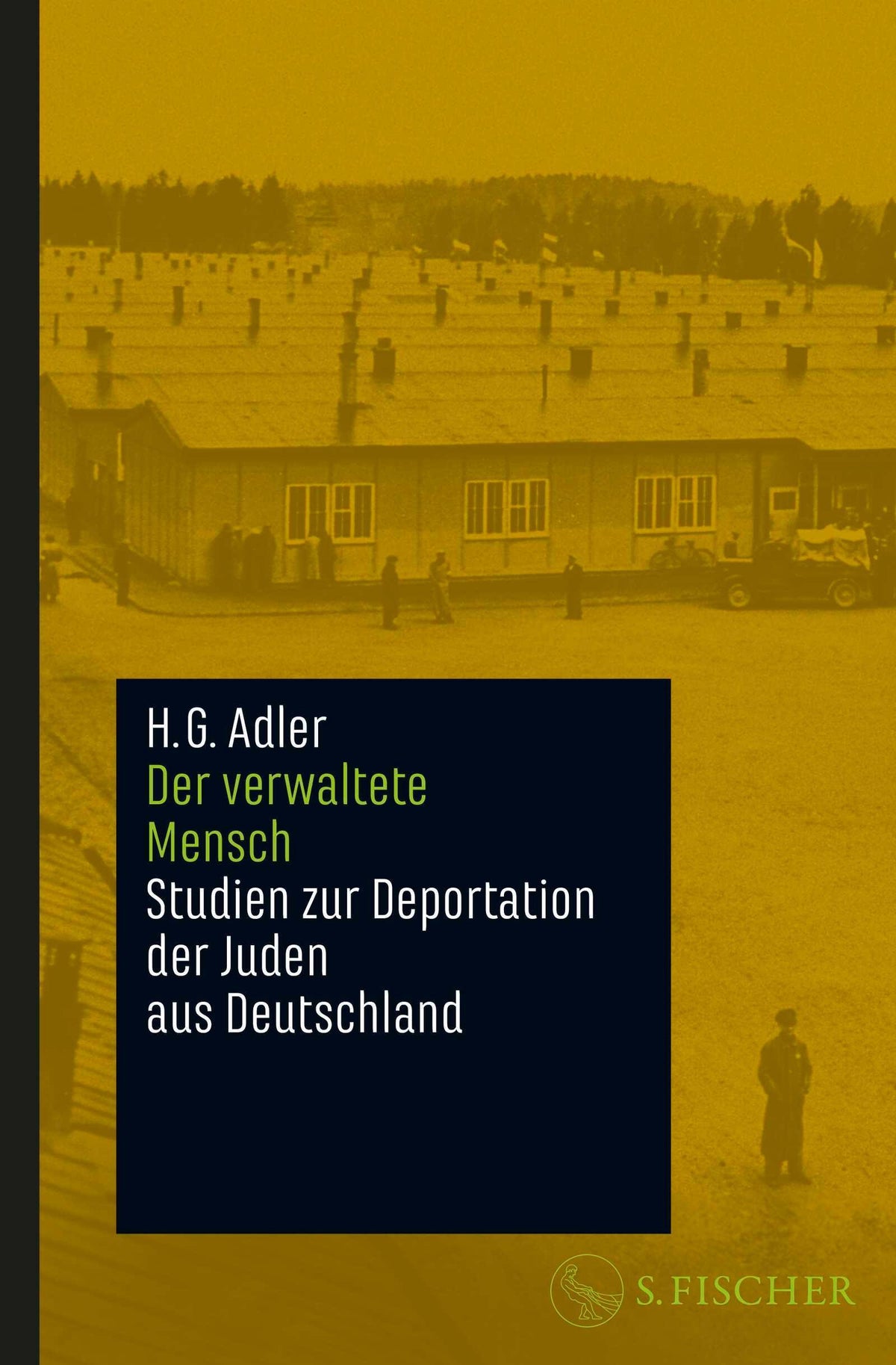 Der verwaltete Mensch: Studien zur Deportation der Juden aus Deutschland