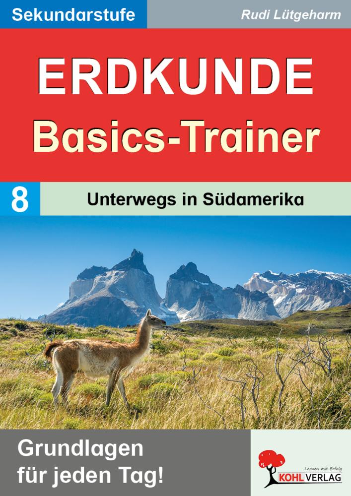Erdkunde-Basics-Trainer / Band 8: Unterwegs in Südamerika