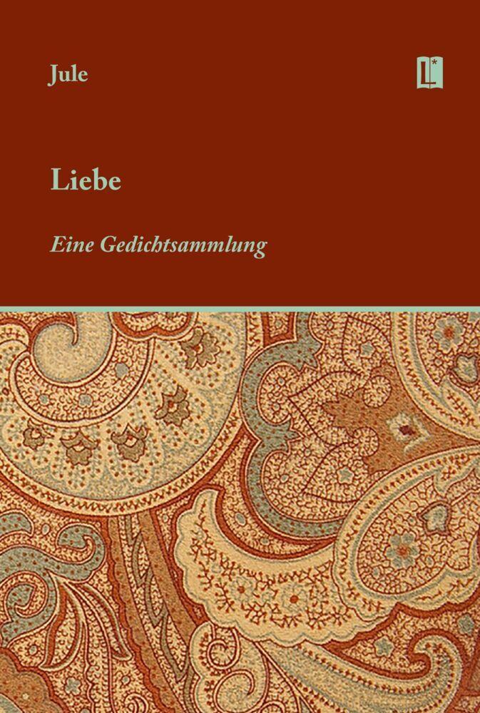 Liebe. Eine Gedichtsammlung