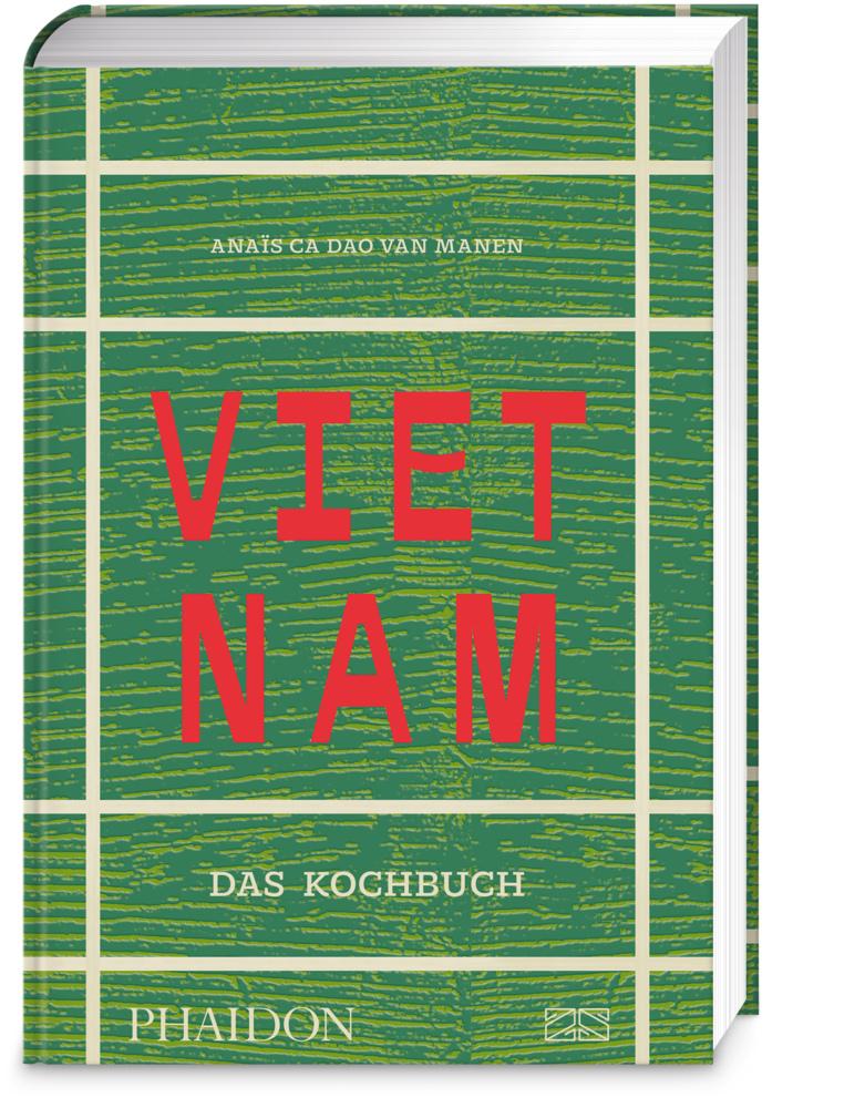 Vietnam – Das Kochbuch: Standardwerk mit 445 authentischen Rezepten