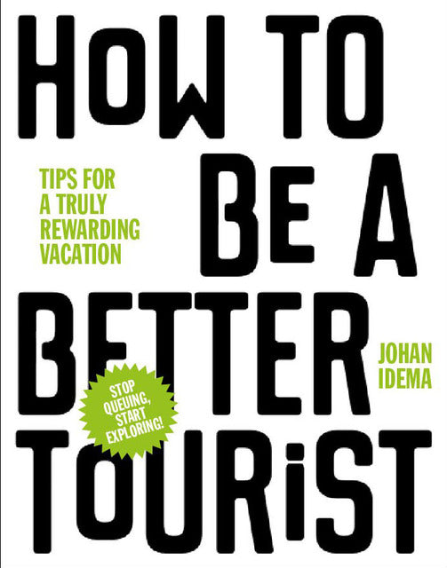 How to Be a Better Tourist