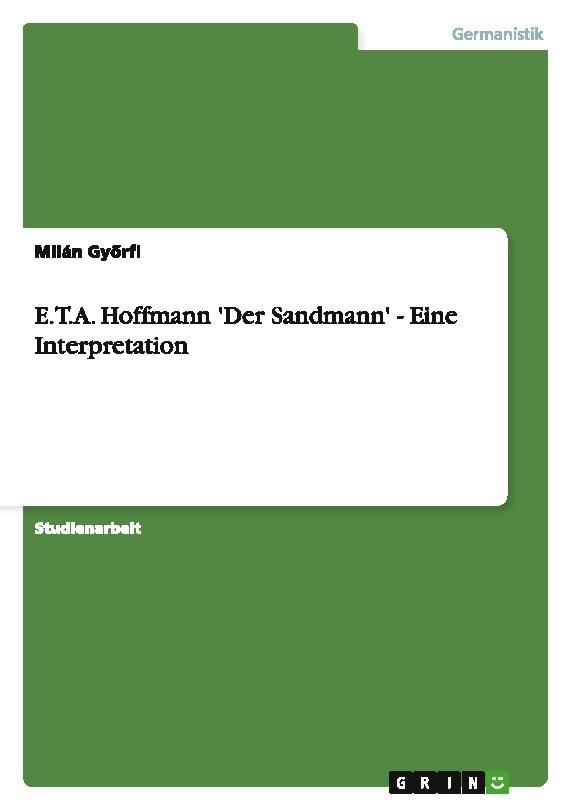 E.T.A. Hoffmann 'Der Sandmann' - Eine Interpretation