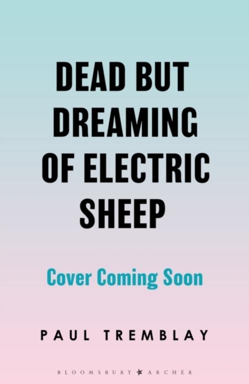 Dead but Dreaming of Electric Sheep