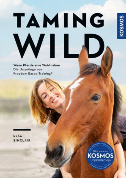Taming Wild: Wenn Pferde eine Wahl haben, Die Ursprünge des Freedom based Trainings