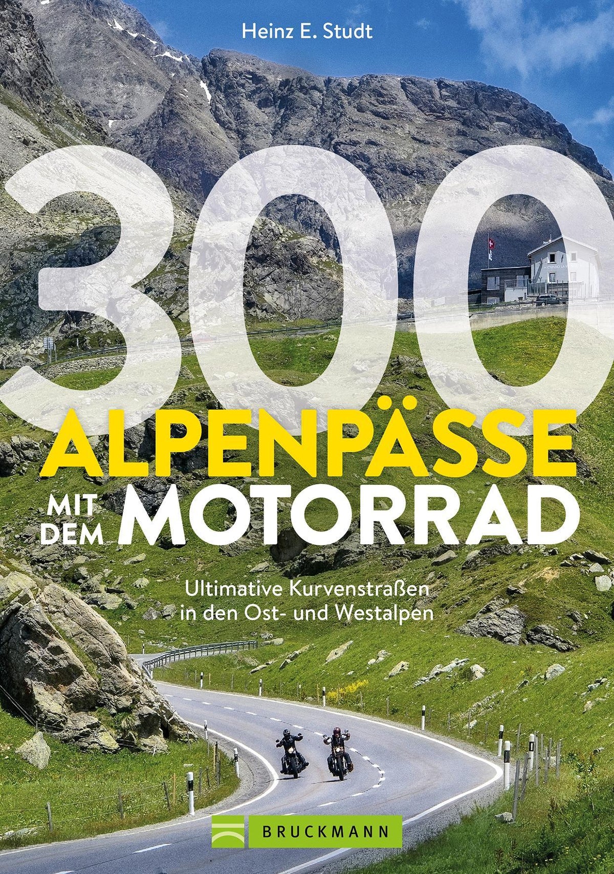 Motorradtouren Buch – 300 Alpenpässe mit dem Motorrad: Ultimative Kurvenstraßen in den Ost- und Westalpen. Einfache Reise-Planung dank Detailkarten und GPS-Daten zum Download.