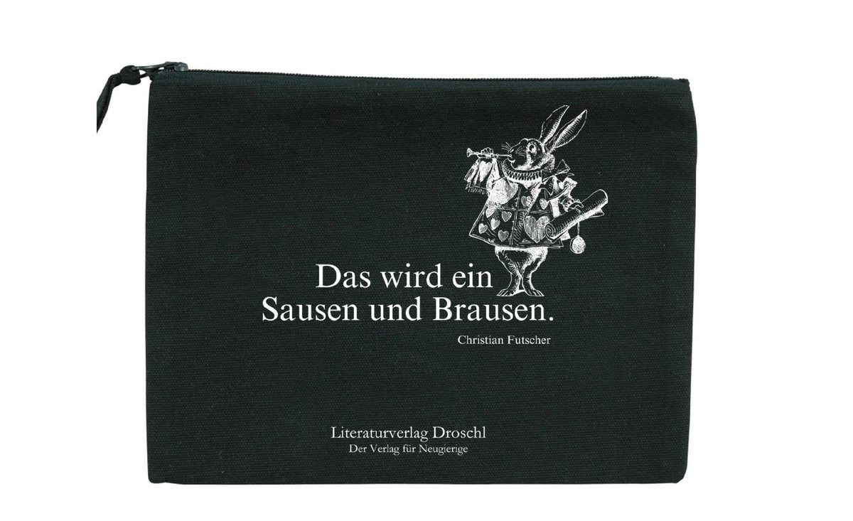 Droschl Bag \"Das wird ein Sausen und Brausen.\"