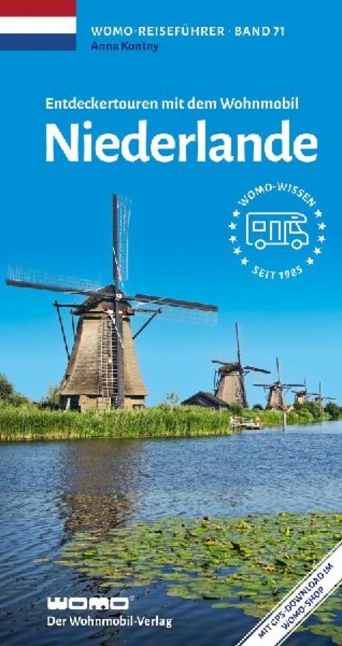 Entdeckertouren mit dem Wohnmobil Niederlande (Womo-Reihe, Band 71)