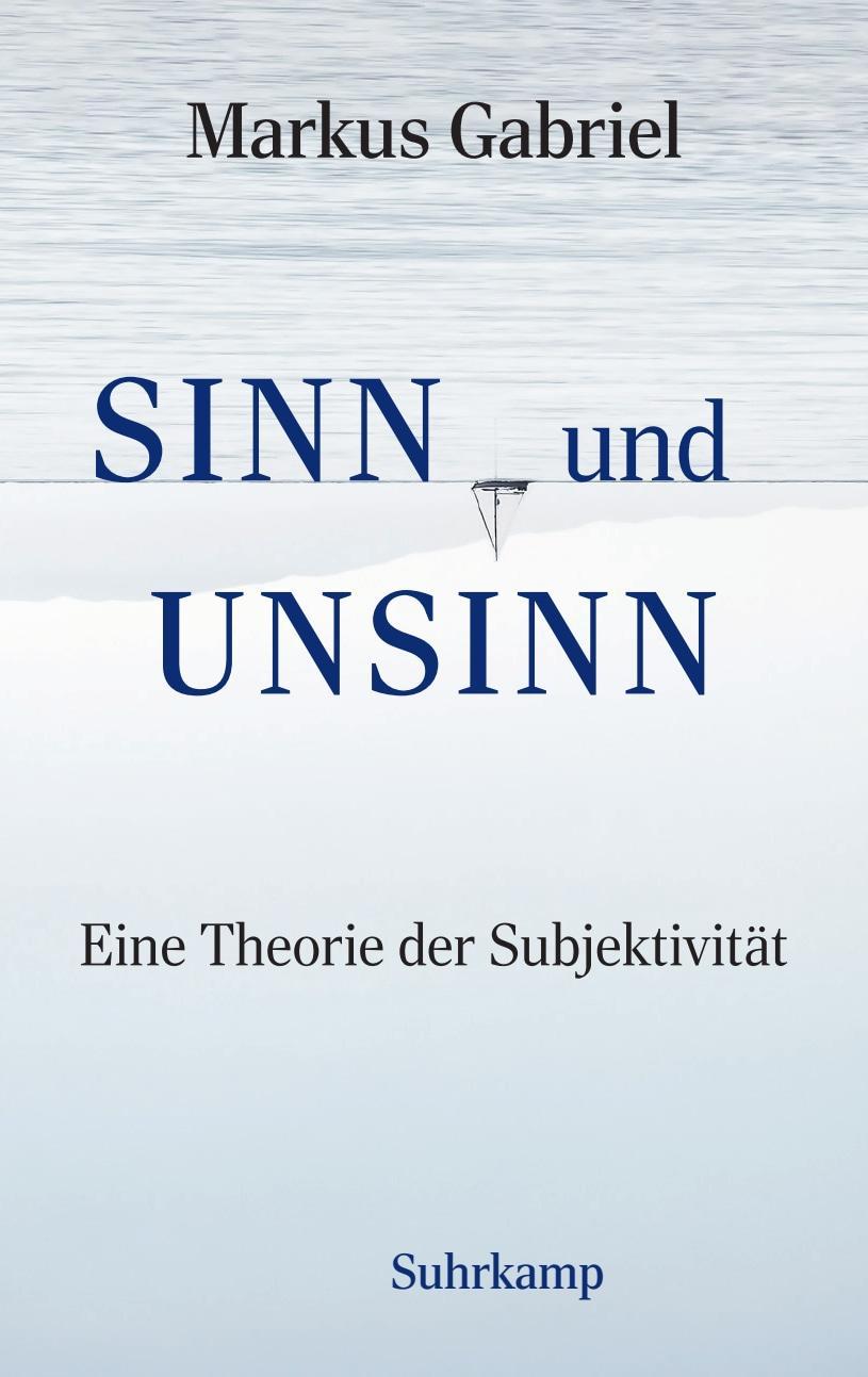 Sinn und Unsinn ¿ Eine Theorie der Subjektivität (Sinnfeldtheorie 3)