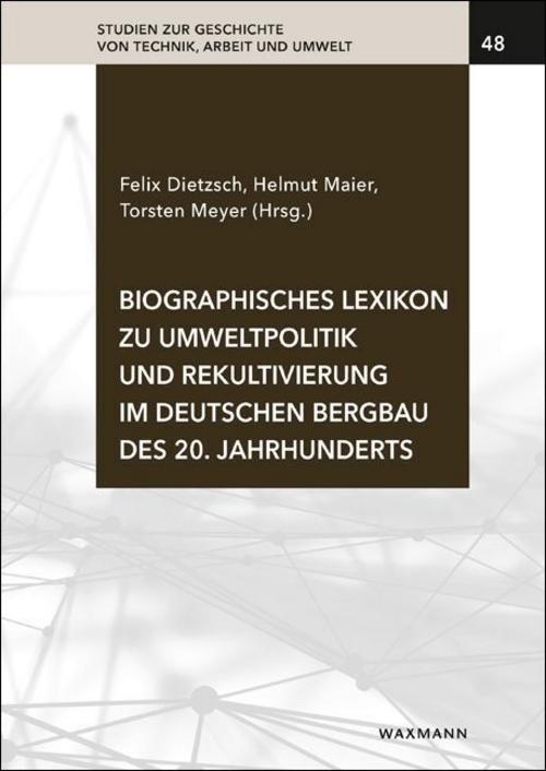 Biographisches Lexikon zu Umweltpolitik und Rekultivierung im deutschen Bergbau des 20. Jahrhunderts