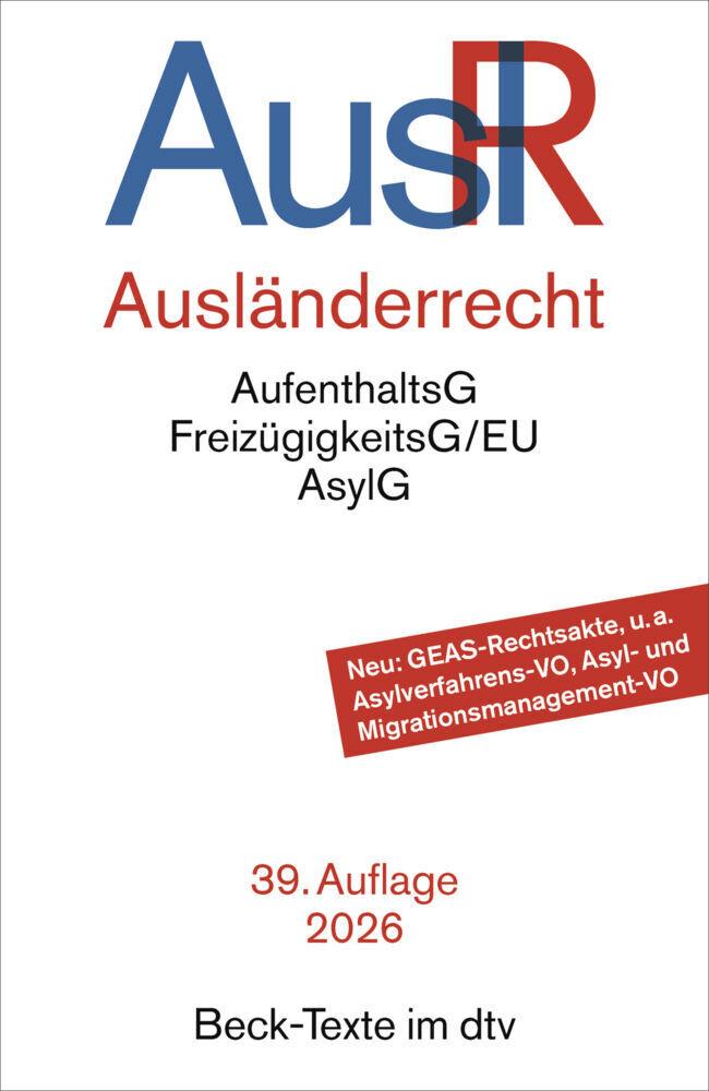 Ausländerrecht: AufenthaltsG, FreizügigkeitsG/EU, AsylG (Beck-Texte im dtv)