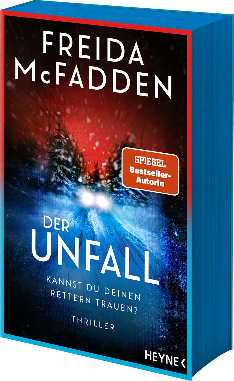 Der Unfall – Kannst du deinen Rettern trauen?: Thriller - Ein neuer Psychothriller der aktuell erfolgreichsten Spannungsautorin! Mit Farbschnitt in limitierter Erstauflage