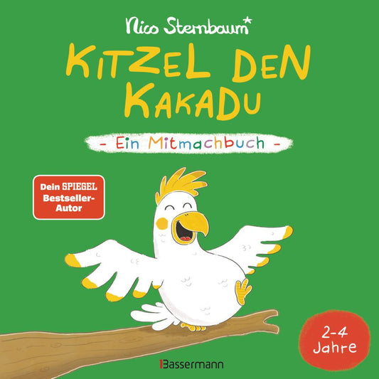 Sternbaum, Nico/Kitzel den Kakadu - Ein Mitmachbuch zum Schütteln, Schaukeln, Pusten, Klop