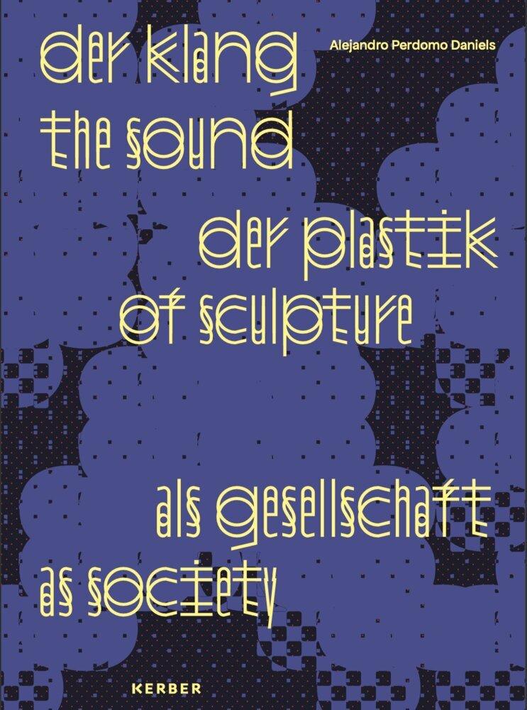 Der Klang der Plastik als Gesellschaft / The Sound of Sculpture as Society